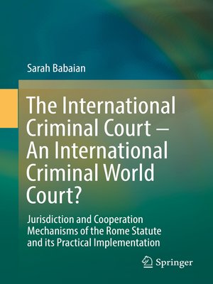cover image of The International Criminal Court – an International Criminal World Court?